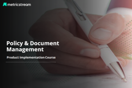 Policy &amp; Document Management – Product Implementation Course